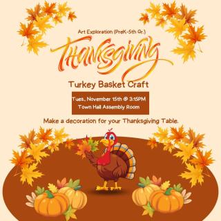 November 15th- Art Exploration: Thanksgiving Turkey Baskets