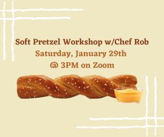 Soft Pretzel Workshop w/Chef Rob