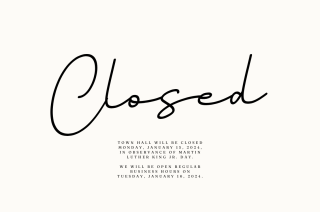Town Hall Closed - Monday, January 15th, 2024